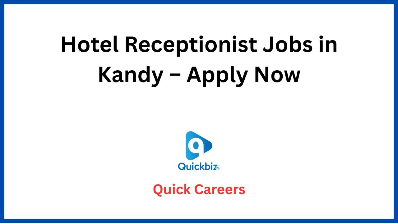 Hotel Receptionist Jobs in Kandy – Apply Now