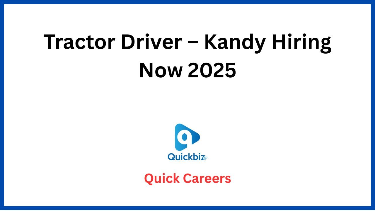Tractor Driver – Kandy Hiring Now 2025