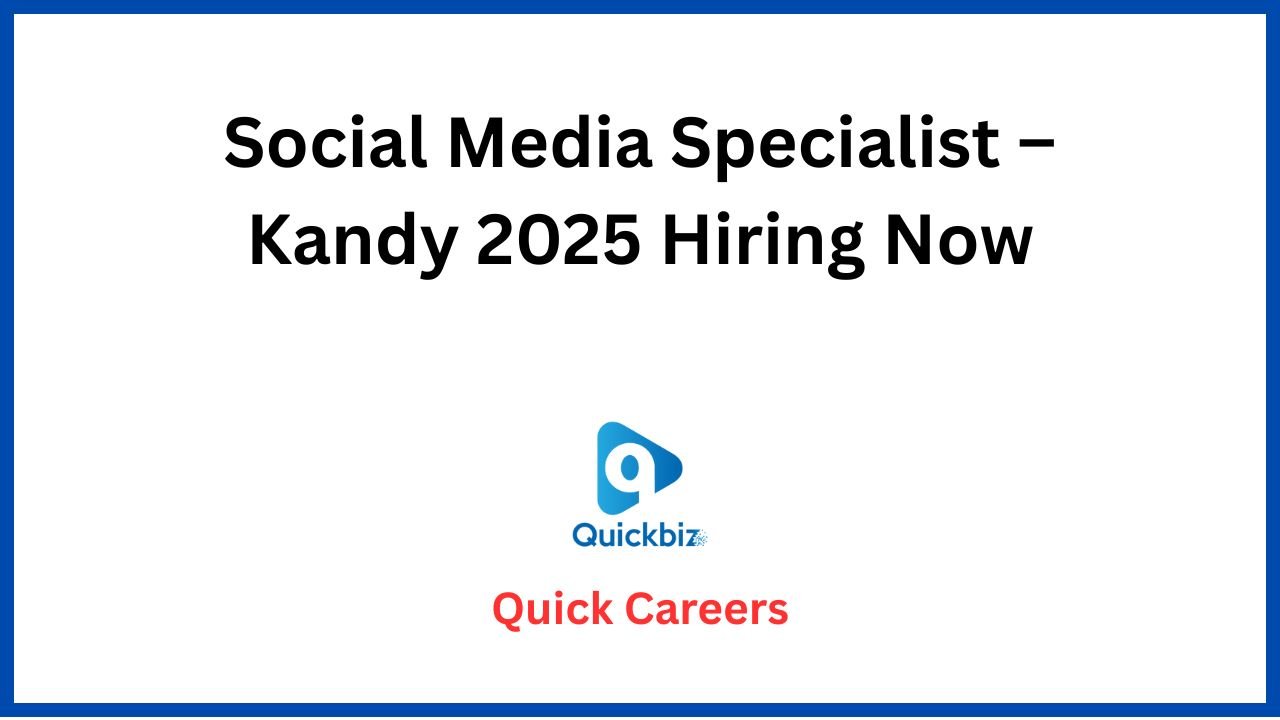 Social Media Specialist – Kandy 2025 Hiring Now