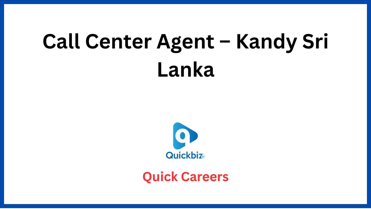 Call Center Agent – Kandy Sri Lanka
