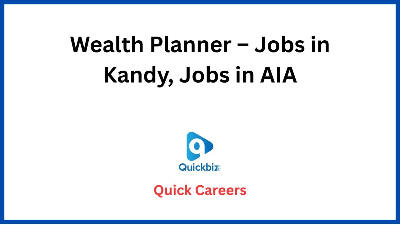 Wealth Planner – Jobs in Kandy, Jobs in AIA