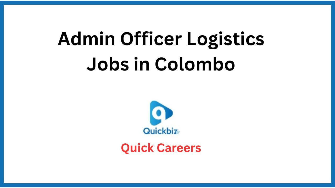 Admin Officer Logistics Jobs in Colombo
