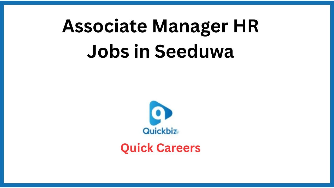 Associate Manager HR Jobs in Seeduwa