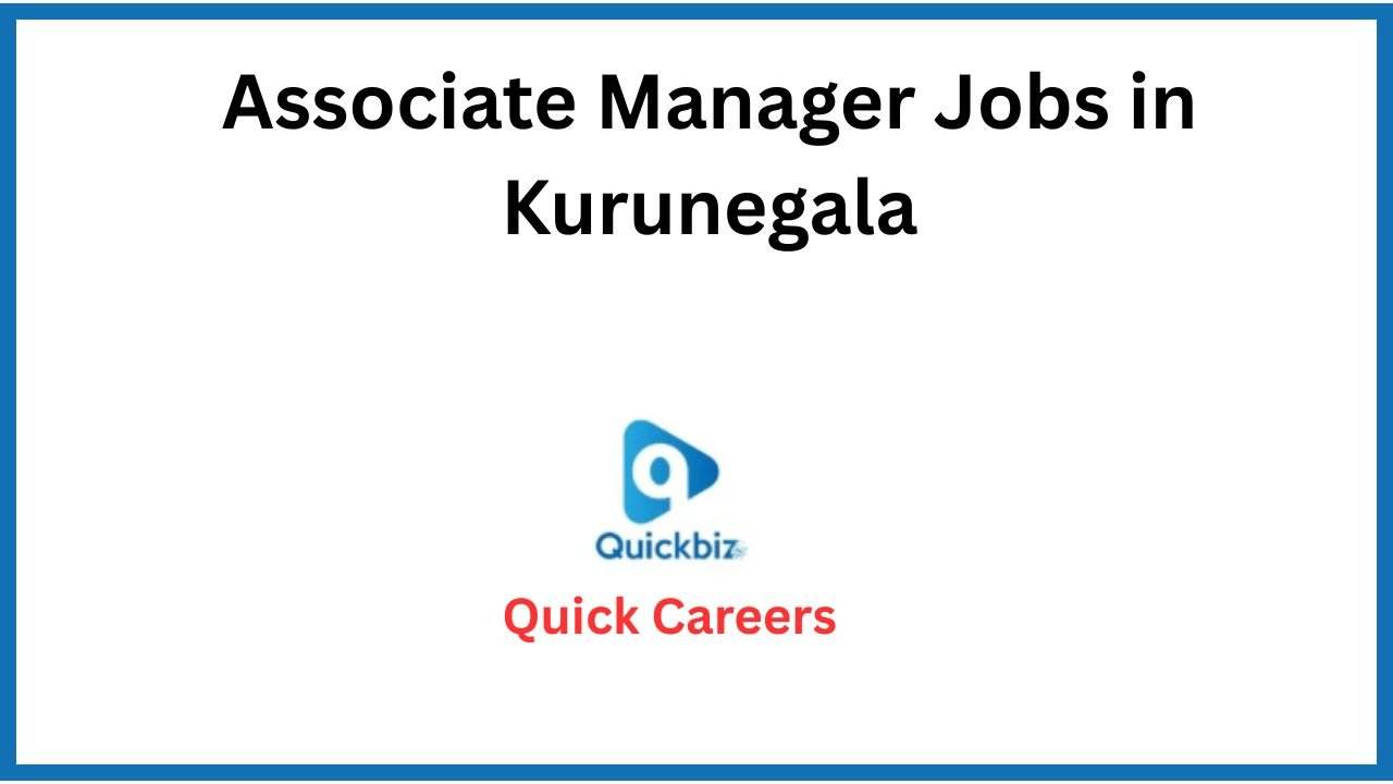 Associate Manager Jobs in Kurunegala
