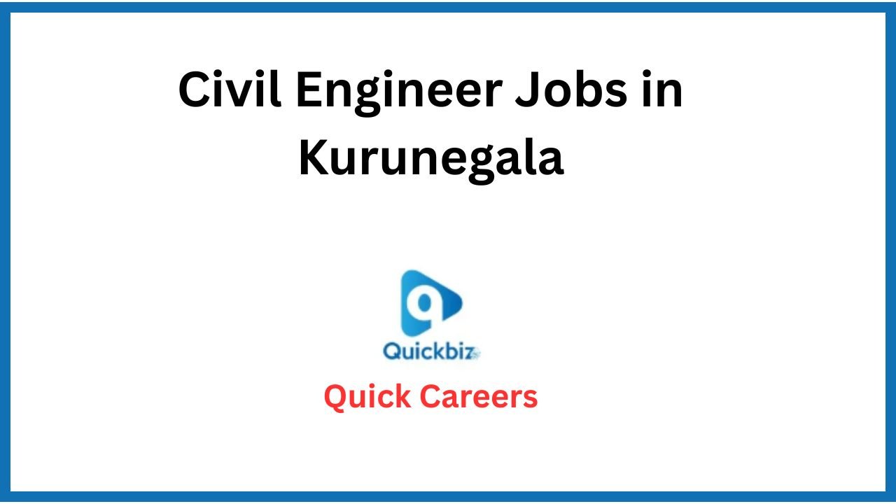 Civil Engineer Jobs in Kurunegala