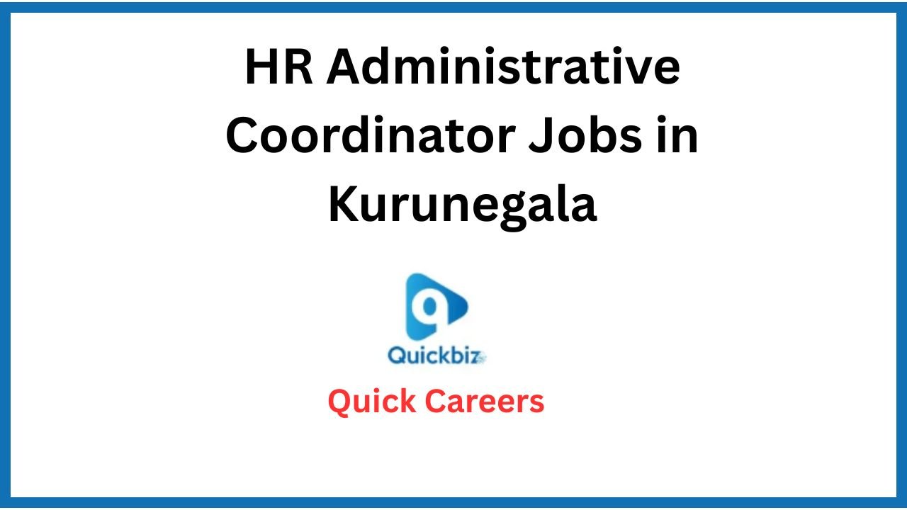 HR Administrative Coordinator Jobs in Kurunegala