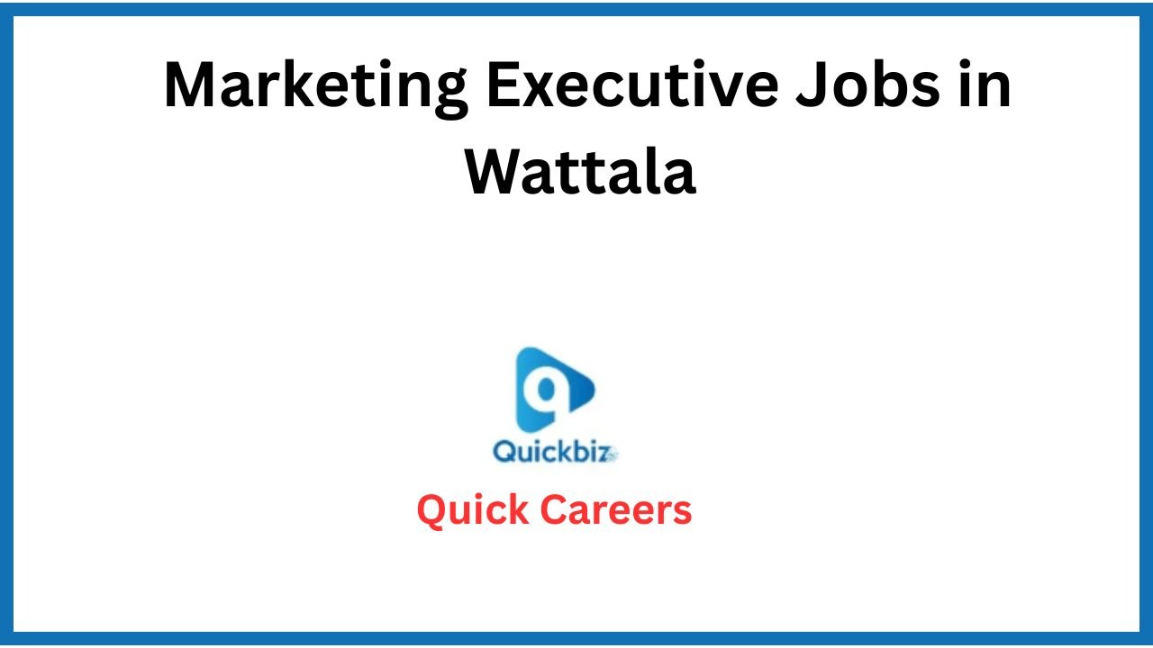 Marketing Executive Jobs in Wattala