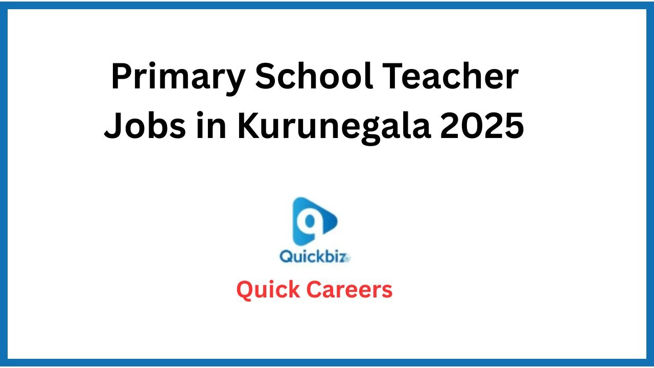 Primary School Teacher Jobs in Kurunegala 2025