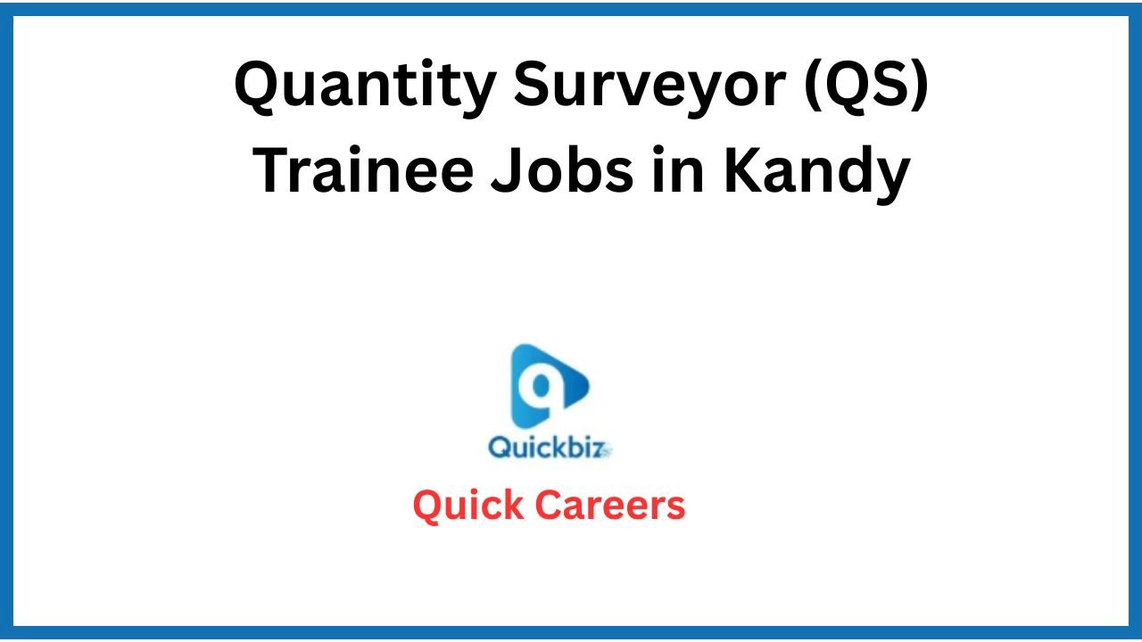 Quantity Surveyor (QS) Trainee Jobs in Kandy