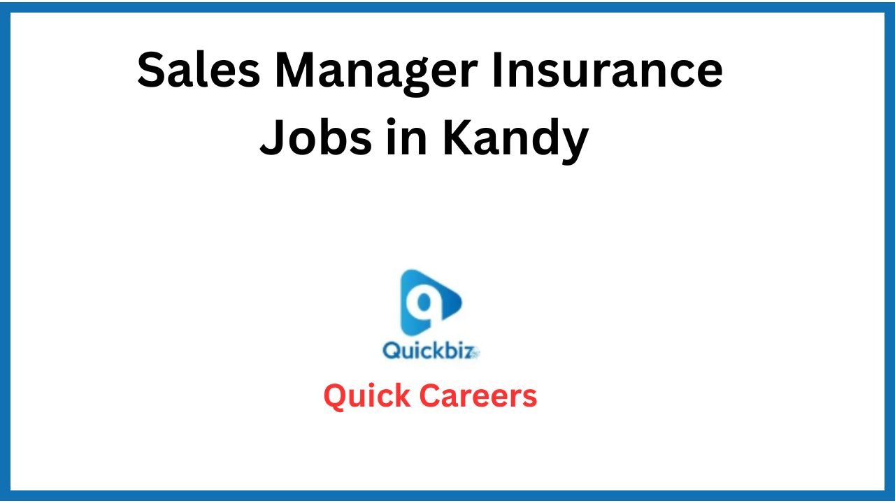 Sales Manager Insurance Jobs in Kandy