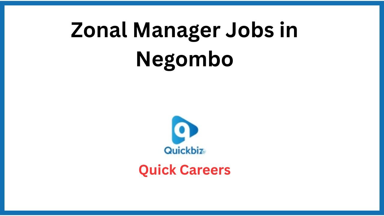 Zonal Manager Jobs in Negombo